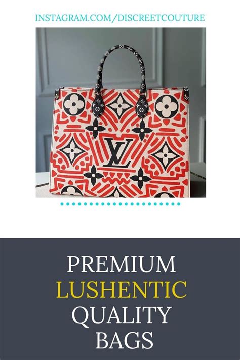 lushentic bags|lushentic grade replicas.